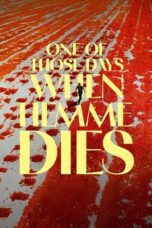 One of Those Days When Hemme Dies (2024)