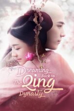 Drama China Dreaming Back to the Qing Dynasty (2019)