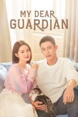 Drama China My Dear Guardian (2021)