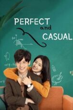 Drama China Perfect and Casual (2020)